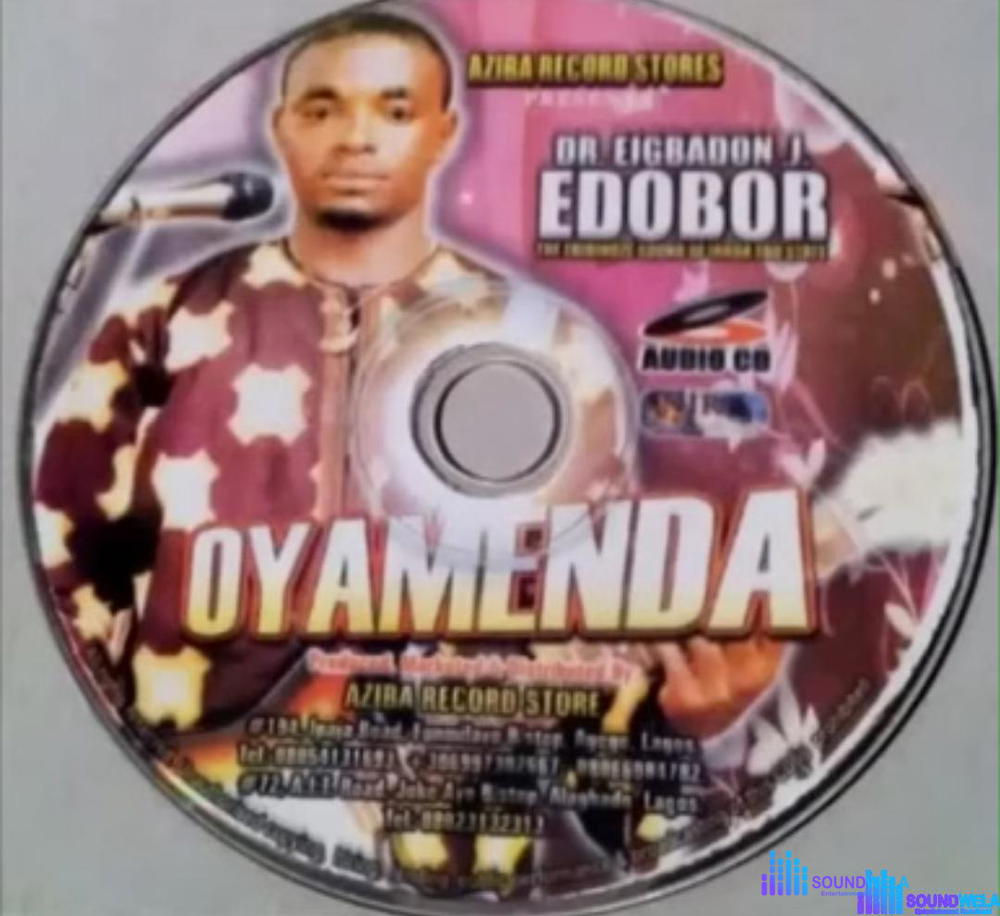 Dr Eigbadon Edobor - Oyamenda (Full Album) – oyamenda by Eigbadon Edobor