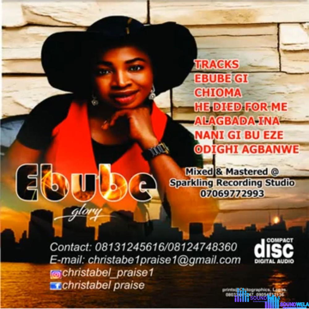 Christabel Praise - Ebube (Glory) – Christabel Praise Ebube Glory