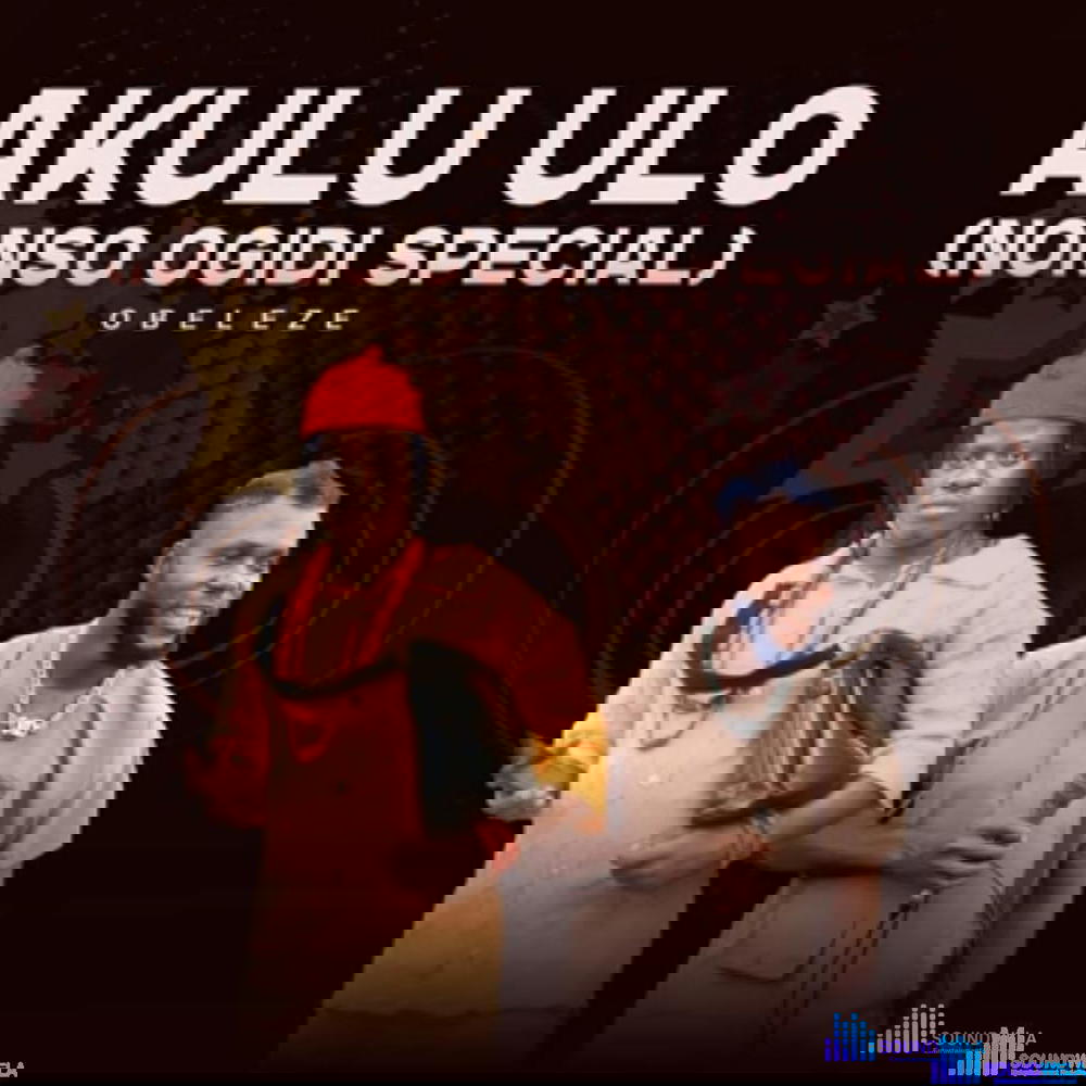 Nonso Ogidi - Akulu Ulo – Nonso Ogidi Akulu Ulo Ogidi Special Soundwela