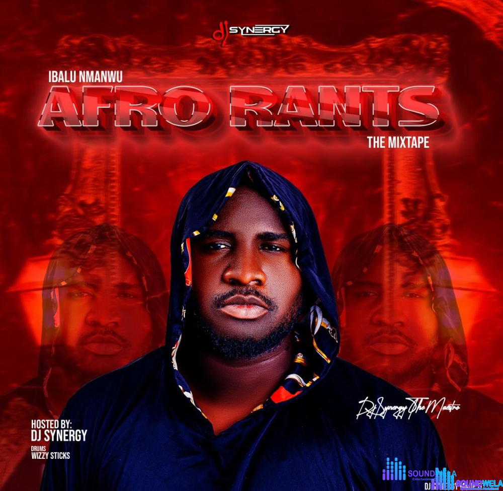 DJ Synergy - Ibalu Mmanwu Afro Rants – dj synergy ibalu mmanwu afro rants mixtape Soundwela