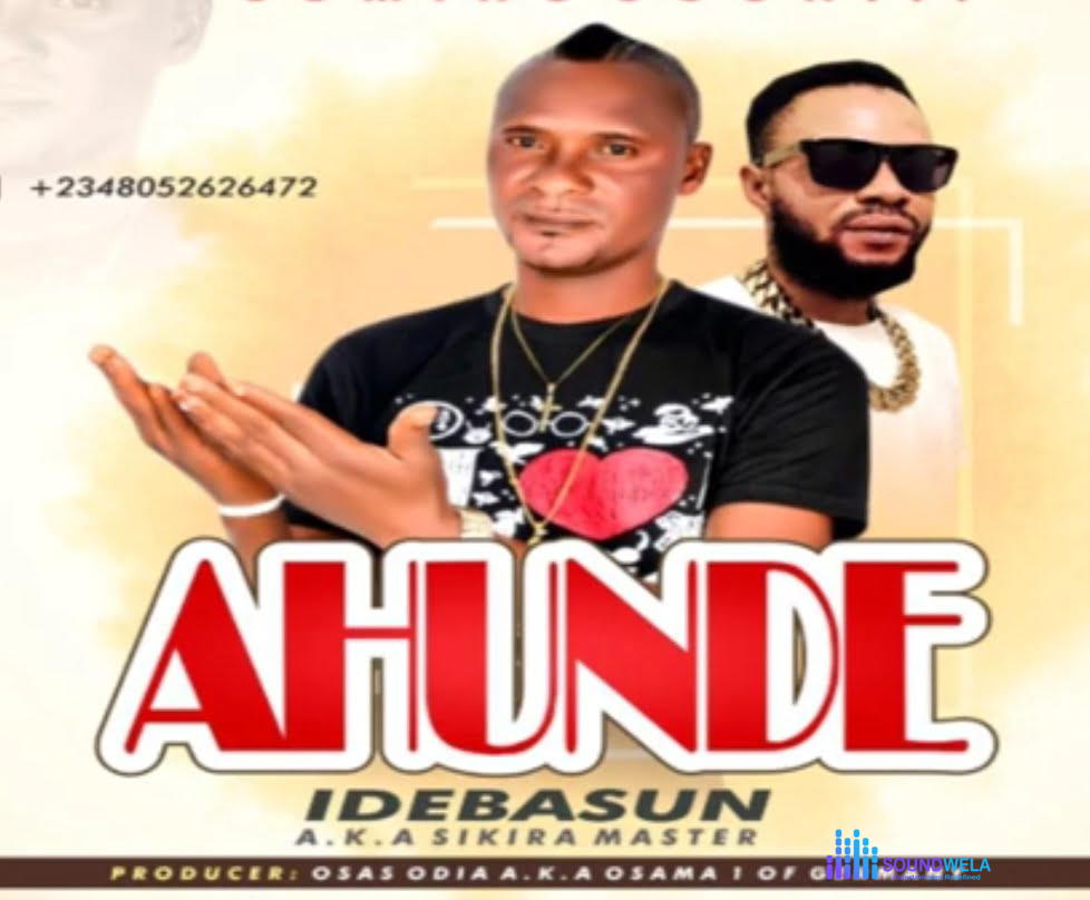 Idebasun - Ahunde (Sikira Master) – Ahunde by Idebasun
