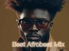 Best Afrobeat Mix 2023 – Best Afrobeat Mix