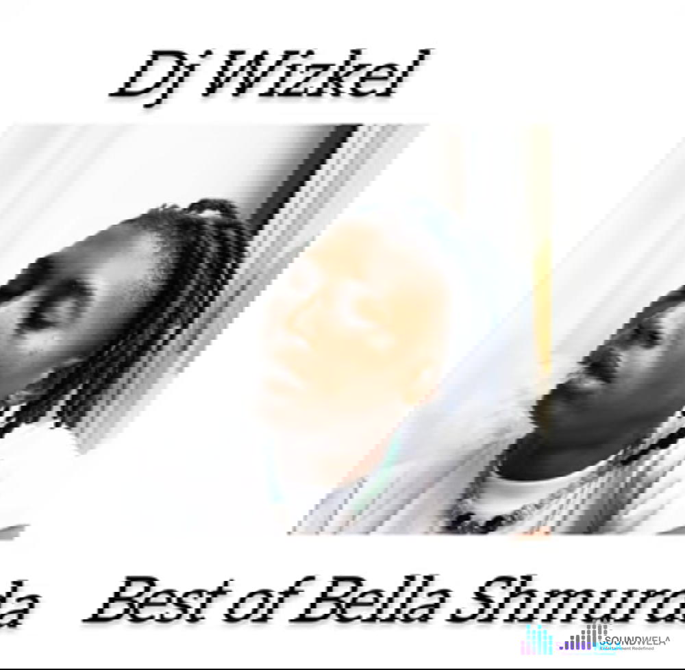 DJ Wizkel - Best of Bella Shmurda – Best of Bella Shmurda