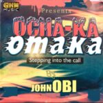 John Obi - Ocha Ka Omaka – John Obi songs Soundwela
