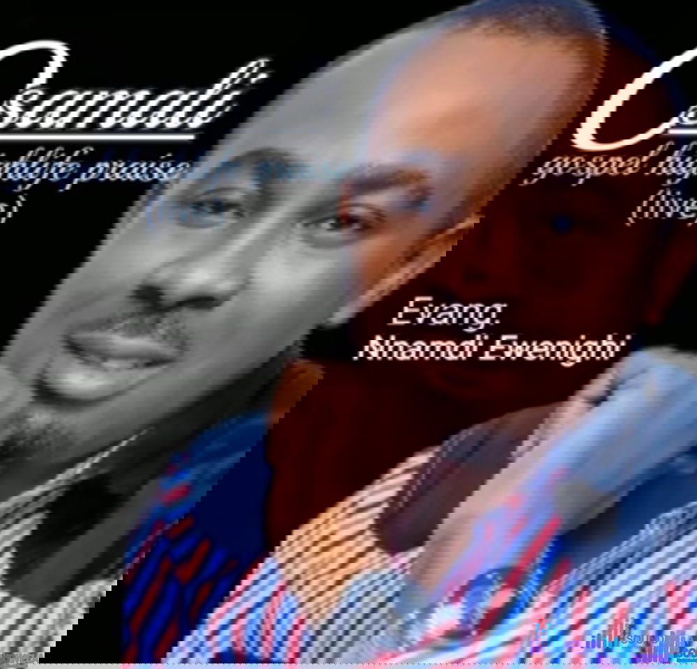 Evang Nnamdi Ewenighi - Osamali Gospel Highlife Praise – Nnamdi Ewenighi Osomali gospel highlife praise