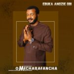 Evang Ebuka Obi - Omecharafancha – ebuka Obi omecharafancha