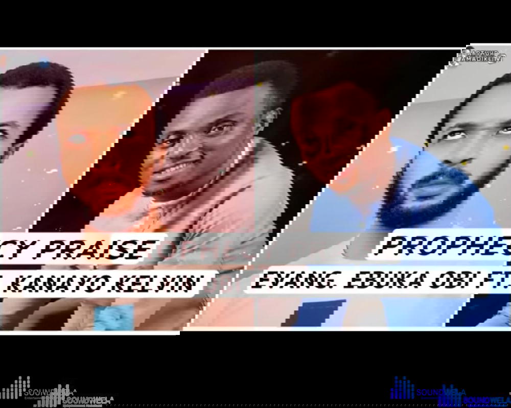 Evang Ebuka Obi - Prophecy Praise – ebuka Obi prophecy praise