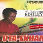 Dr Fabomo Edoleyi - Ota-Ekhara (Full Album) – fabomo Edoleyi Ota Ekhara album Soundwela