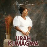 Abigail Omonu - Urah Kumagwa – Abigail Omonu Urah Kumagwa