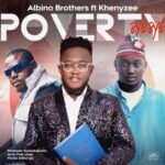Albino Brothers - Poverty Bye Bye (feat. Khenyzee) – Albino Brothers Poverty Bye Bye