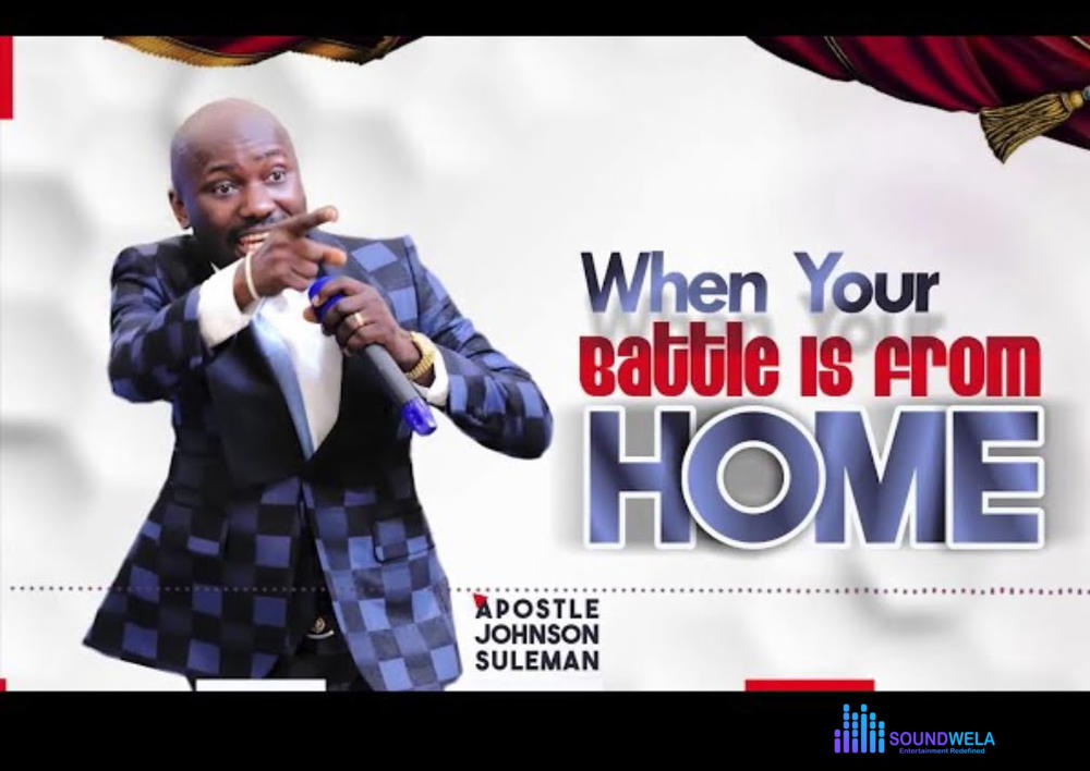 Apostle Johnson Suleman - When Your Battle Is From Home – Apostle Johnson Suleman When Your Battle Is From Home