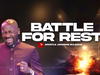 Apostle Johnson Suleman - Battle For Rest (Part 1) – Battle For Rest Part 1 by Apostle Johnson Suleman