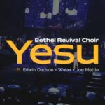 Bethel Revival Choir - Yesu – Bethel Revival Choir Yesu