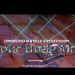 Commissioner DJ Wysei X Hype Queen Baddy - Your Body Mix – Commissioner DJ Wysei X Hypequeen baddie