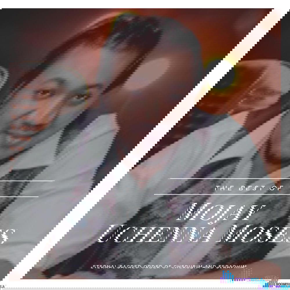 Mojay Uchenna Moses - Cherubim And Seraphim Songs Mix – Mojay Uchenna Moses