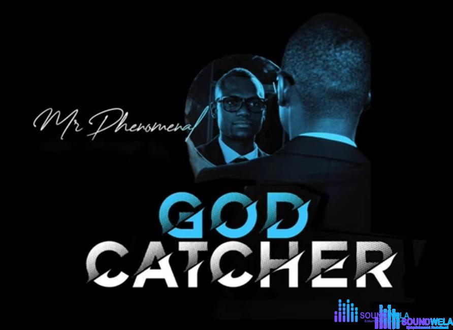 Mr Phenomenal - God Catcher – Mr Phenomenal God Catcher