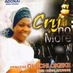 Princess Oluchi Okeke - The Only One Medley – Princess Oluchi Okeke cry no more The Only One Medley