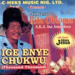 Princess Rita Obioma - Ige Enye Chukwu (Thousand Thousand) – Princess Rita Obioma Iga Enye Chukwu