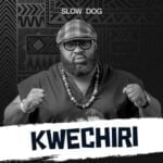 Slow Dog - Kwechiri – Slow Dog Kwechiri