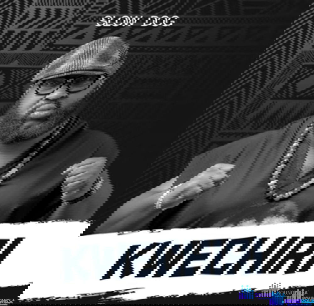 Slow Dog - Kwechiri – Slow Dog Kwechiri