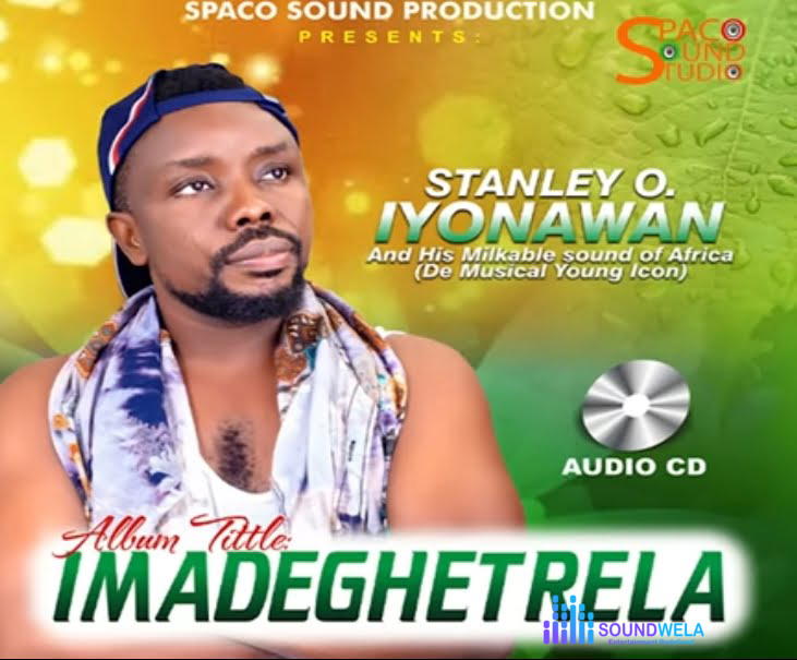 Stanley O Iyonawan - Imadeghetrela (Full Album) – Stanley O Iyonawan album