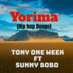Tony One Week Ft Sunny Bobo - Yorima – Tony One Week Ft Sunny Bobo yorima