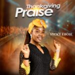 Vicky Eboh - Thanksgiving Praise – Vicky Eboh Thanksgiving Praise