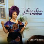Vicky Eboh - Liberation Song – Vicky Eboh liberation praise