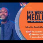 Pst Akanimo Zion - Efik Worship Medley – akanimo zion Efik Worship Medley
