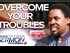 Prophet T.B Joshua - Overcome Your Troubles – prophet T.B Joshua Sermon