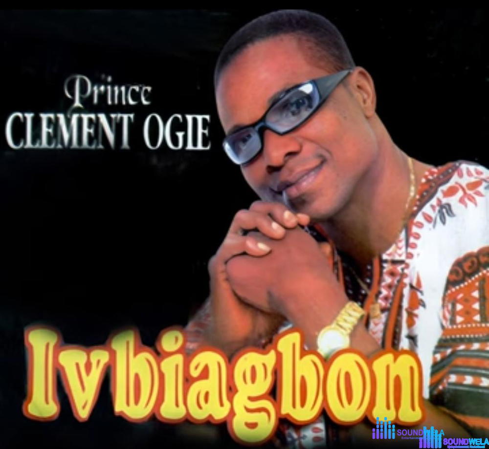 Clement Ogie - Ivbiagbon – Clement Ogie songs