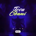 Dj Yk Mule – Jesu Gbami – Dj Yk Mule Jesu Gbami