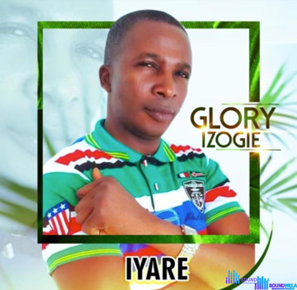 Evang Glory Izogie - Iyare Khian Yayo – Evang Glory Izogie Iyare Khian Yayo