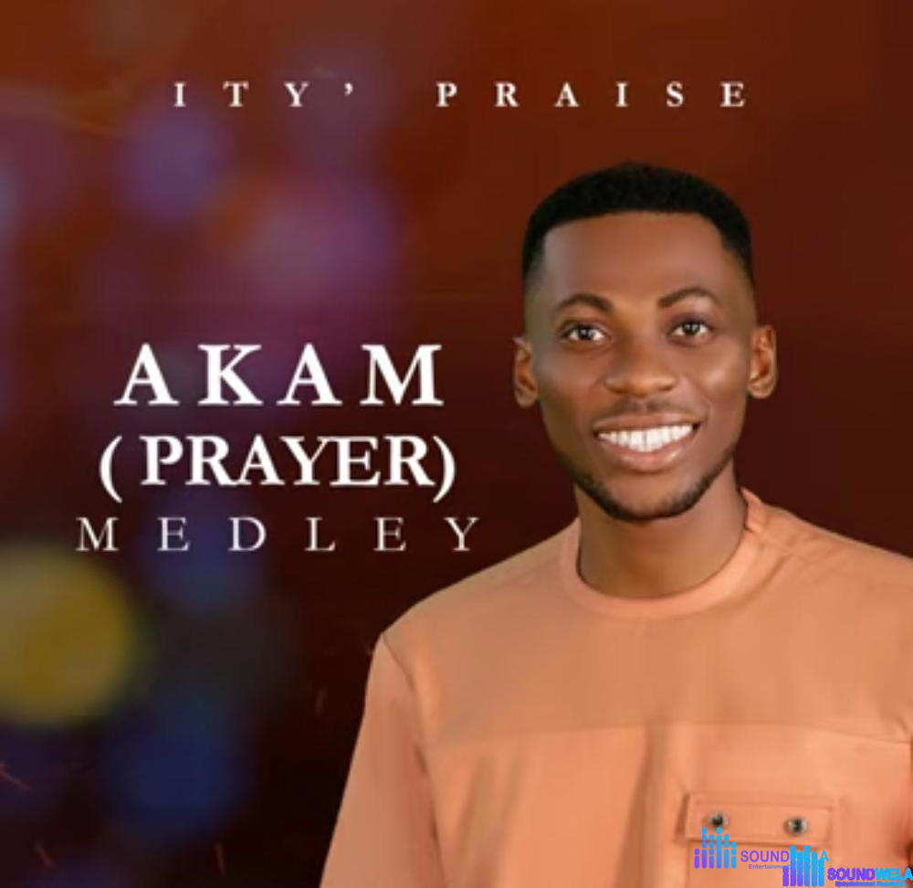 Ity Praise - Akam (Prayer) Medley – Ity Praise Akam Prayer Medley