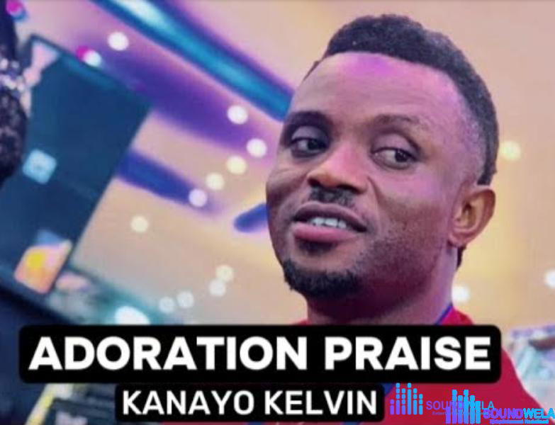 Kanayo Kelvin - Adoration Praise – Kanayo Kelvin Adoration Praise