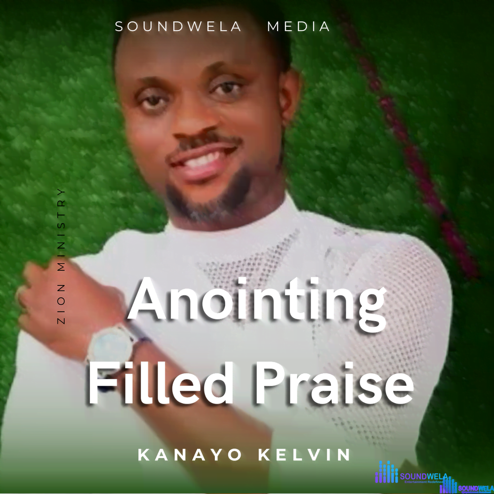Kanayo Kelvin - Anointing Filled Praise – Kanayo Kelvin anointing Filled Praise