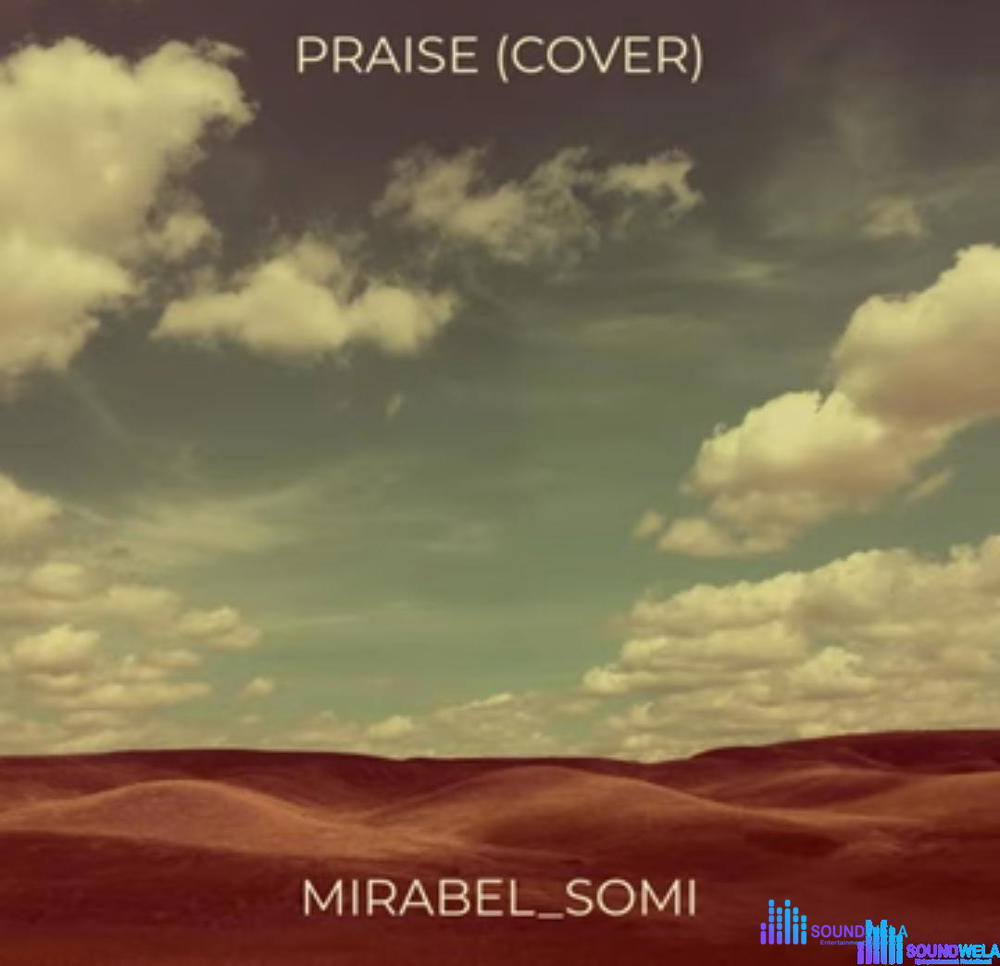 Mirabel Somi - Praise (Cover) – Mirabel Somi praise