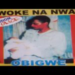 Obi Igwe - Nwoke Na Nwanyi – Obi Igwe Nwoke Na Nwanyi