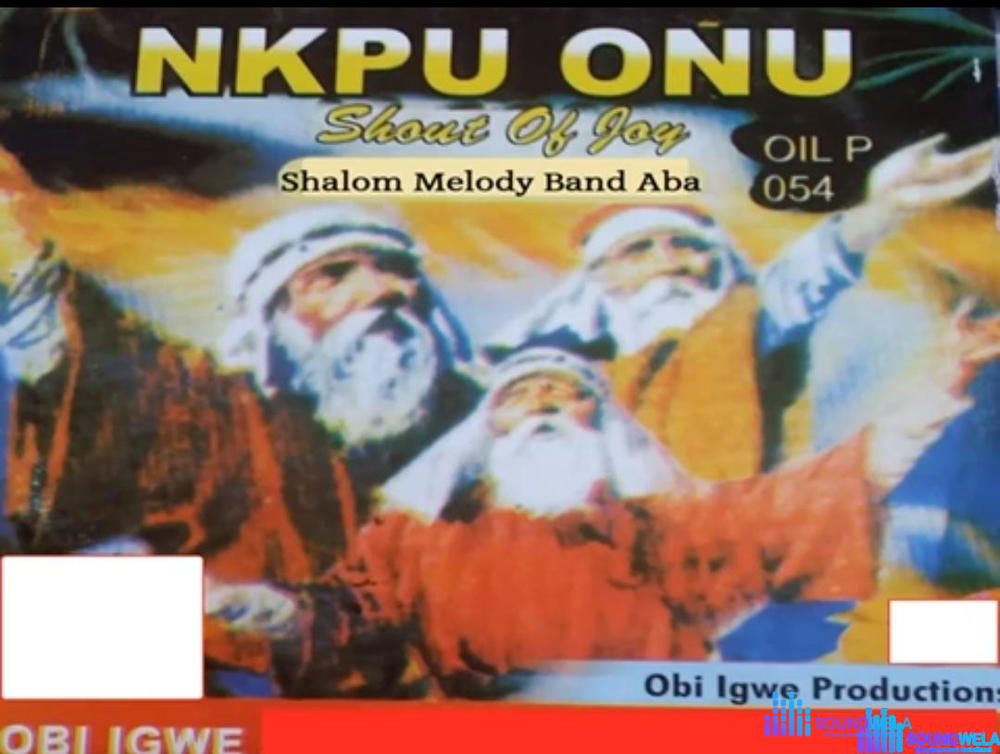 Obi Igwe - Gi Atula Egwu – Obi Igwe Shalom Melody Band Aba nkpu onu