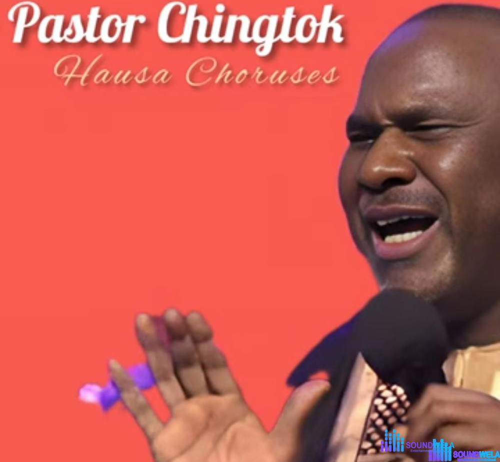 Pastor Chingtok - Hausa Choruses – Pastor Chingtok Hausa Choruses