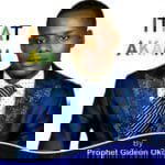 Prophet Gideon Okon - Itiat Akam – Prophet Gideon Okon Itiat Akam