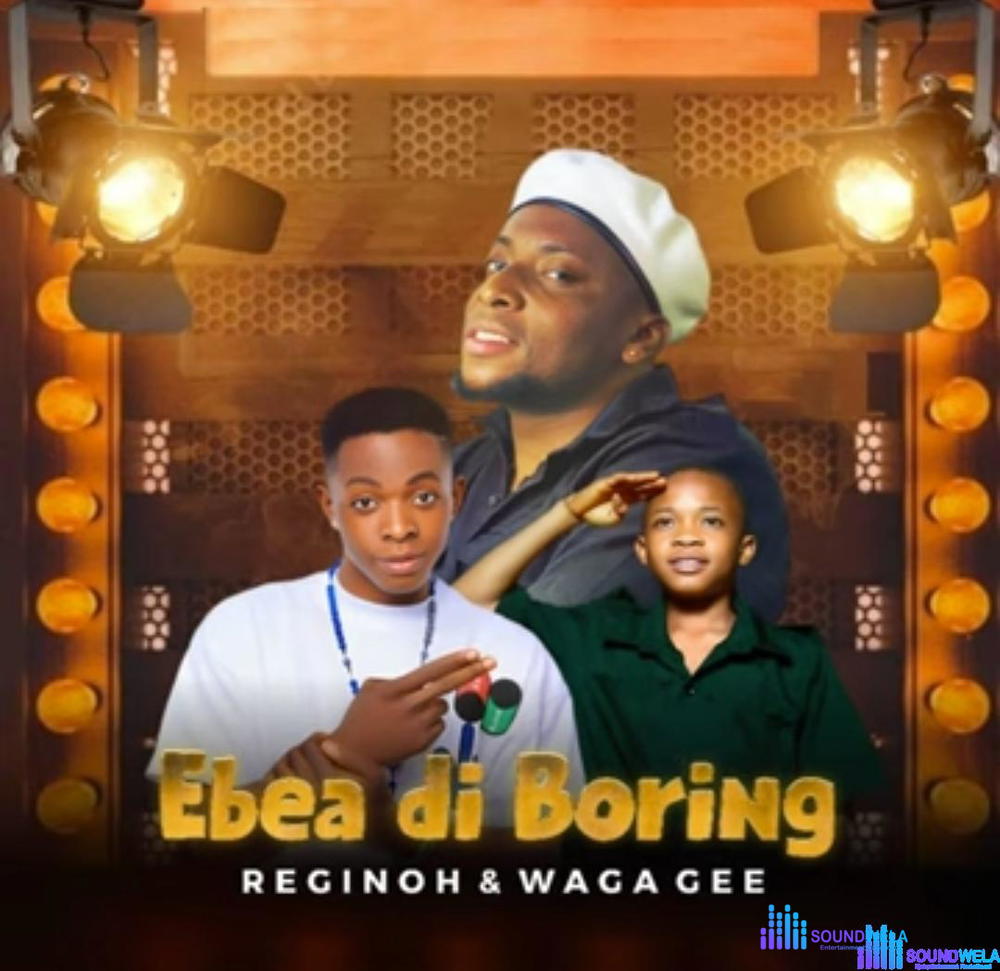 Reginoh FT Waga Gee - Ebea Di Boring – Reginoh X Waga Gee Ebea Di Boring
