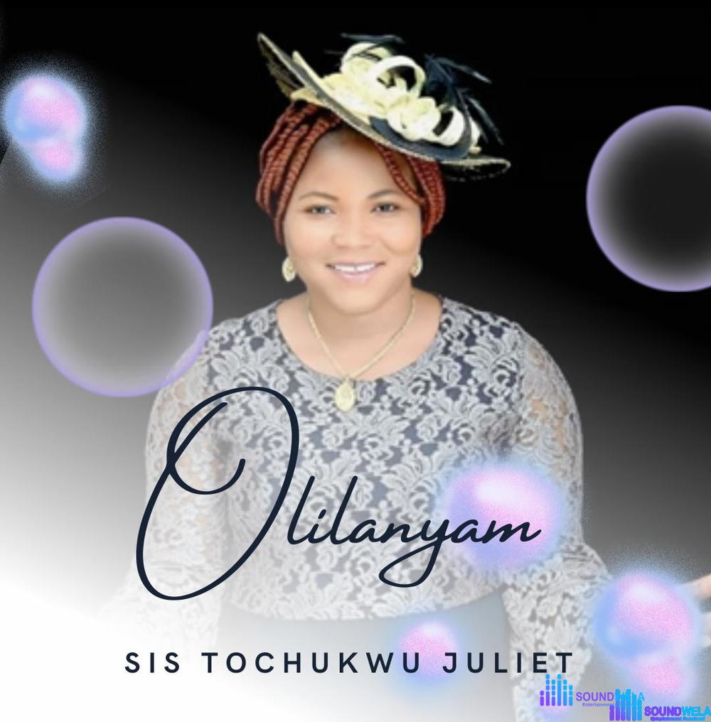 Sis Olilanyam - Aka Chukwu Di Ya – Sis Olilanyam Tochukwu Juliet Ifeyinwa songs Soundwela