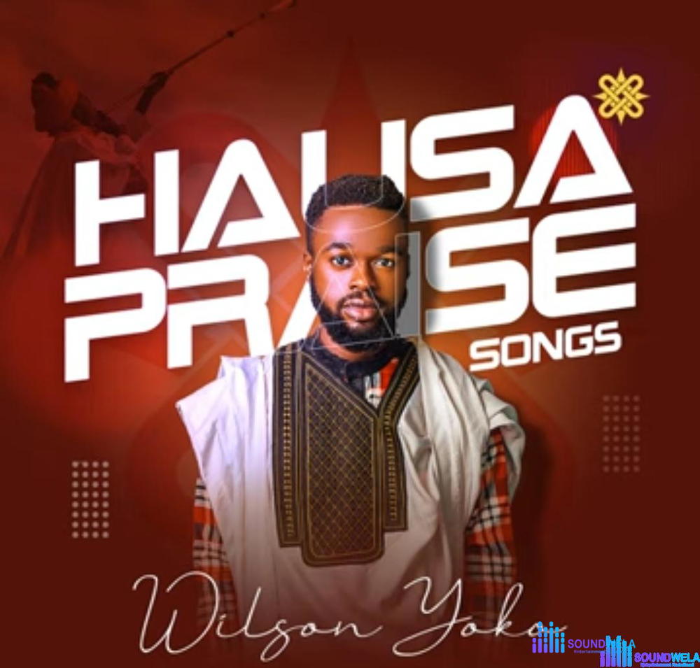 Wilson Yoko - Hausa Praise Songs – Wilson Yaka Hausa Praise