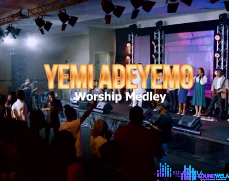 Yemi Adeyemo - Anointed Worship Medley – Yemi Adeyemo Anointed Worship Medley