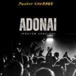 Pastor Courage - Adonai (Prayer Version) – pastor Courage Adonai Prayer Version