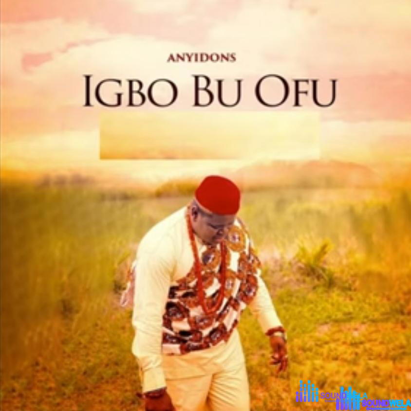 Anyidons - Igbo Bu Ofu – Anyidons Igbo Bu Ofu