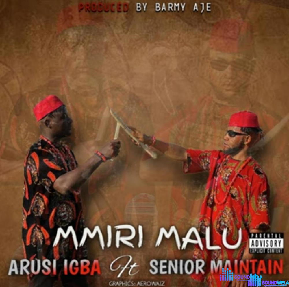 Arusi Igba - Mmiri Malu (Feat. Senior Maintain) – Arusi Igba Mmiri malu