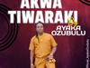 Ayaka Ozubulu - Akwa Tiwaraki – Ayaka Ozubulu Akwa Tiwara Aki