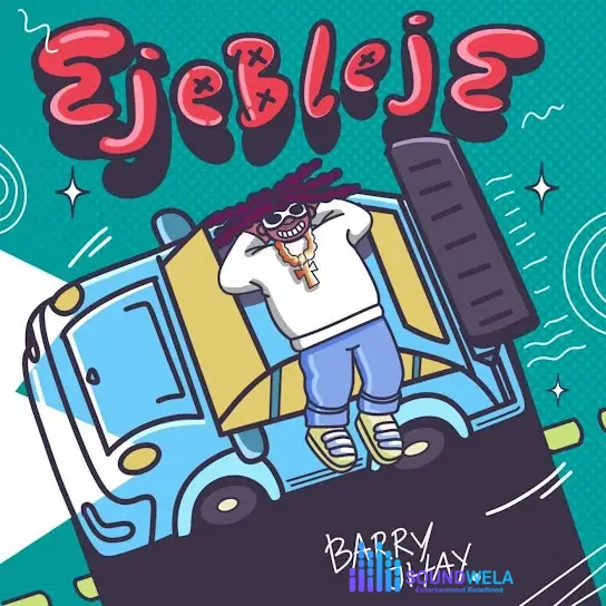 Barry Jhay – Ejebleje – Barry Jhay Ejebleje